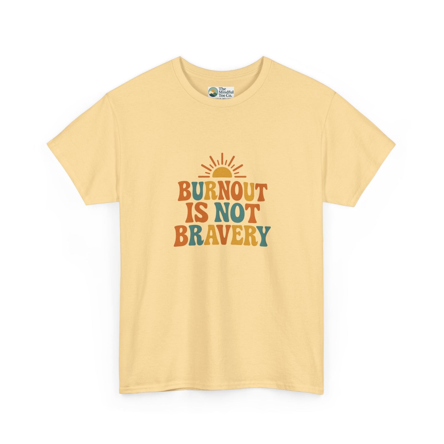 Burnout Is Not Bravery T-Shirt – Retro Mental Health Awareness Tee