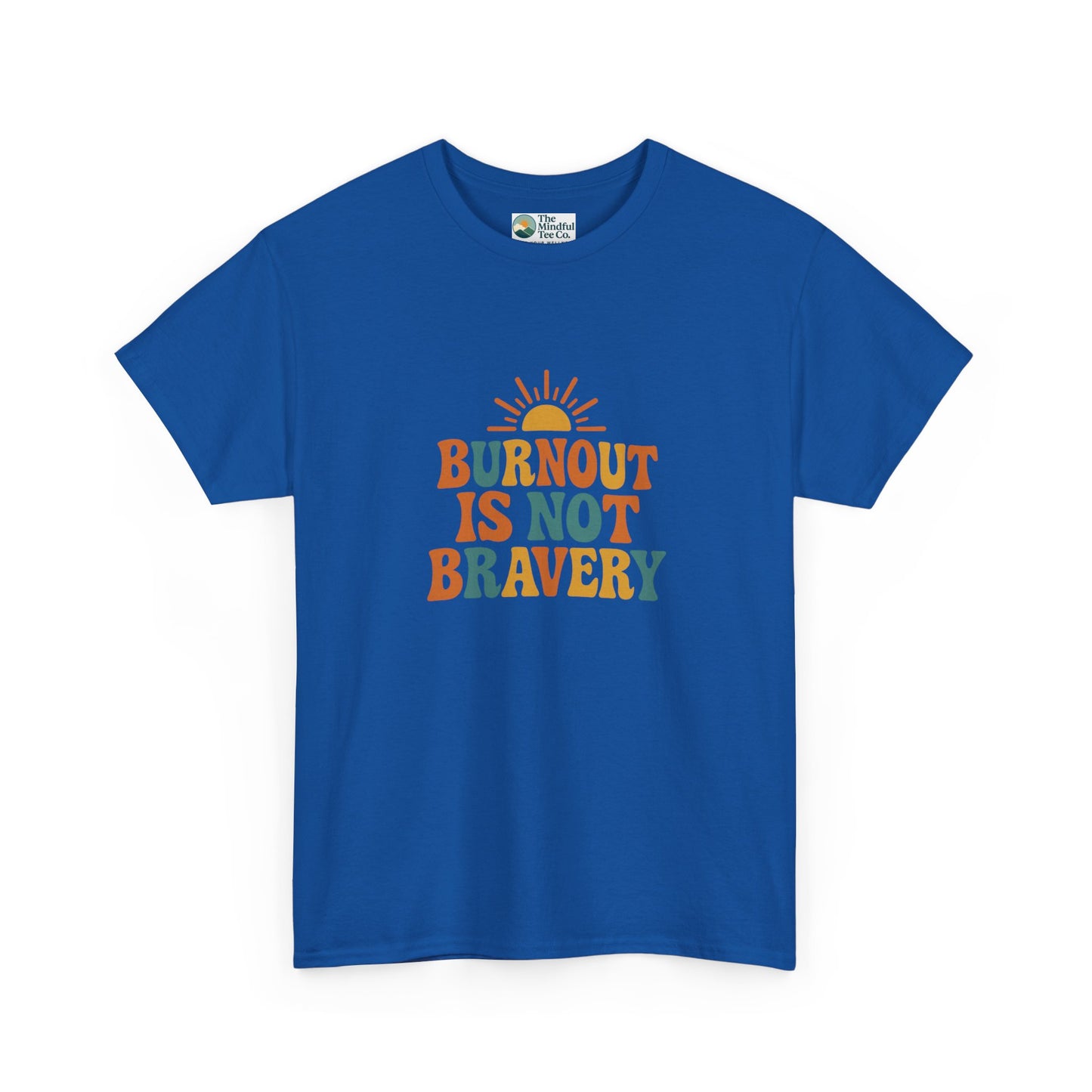 Burnout Is Not Bravery T-Shirt – Retro Mental Health Awareness Tee
