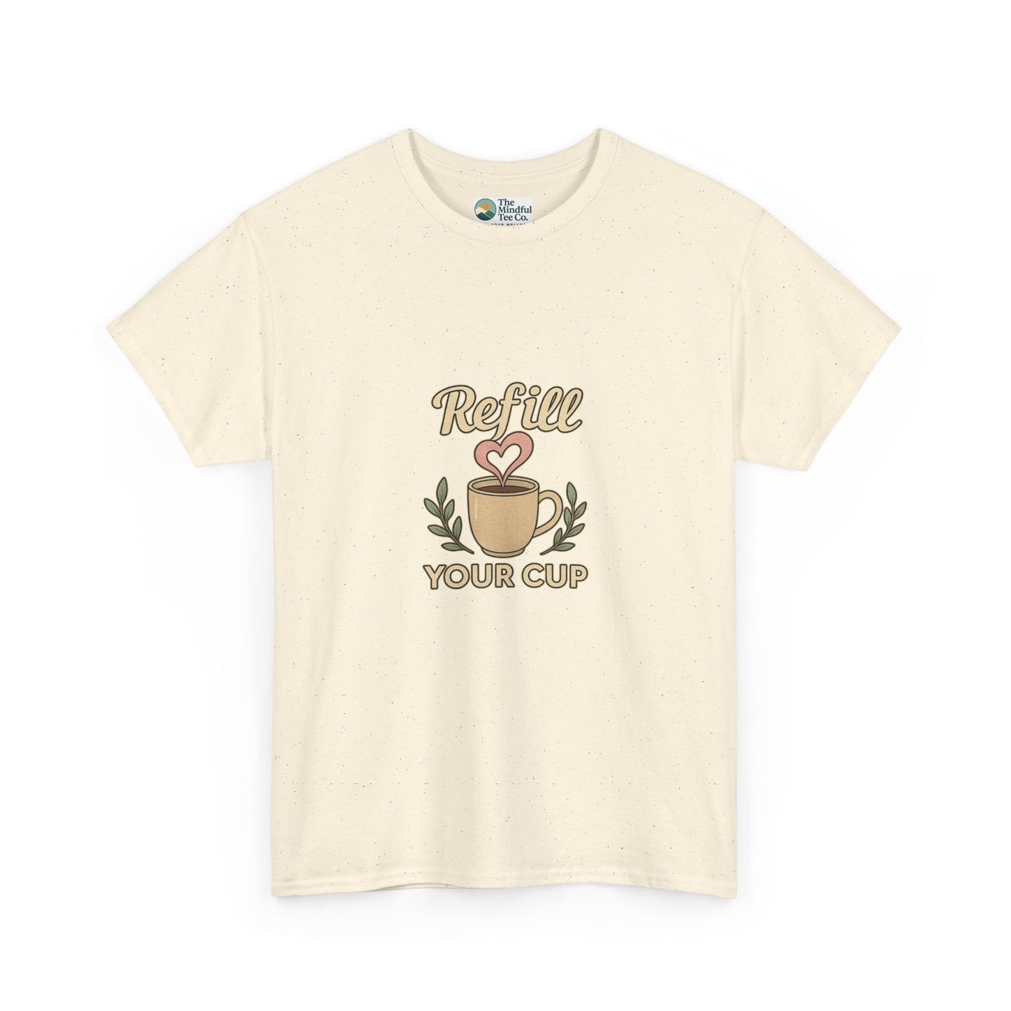 Refill Your Cup T-Shirt – Self-Care & Renewal  Tee