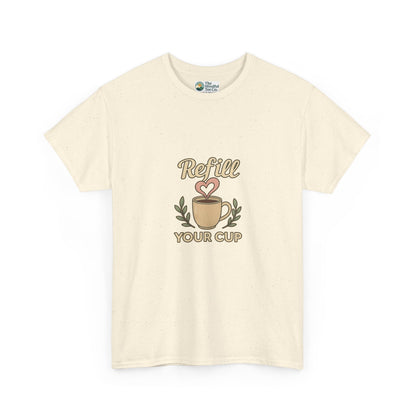 Refill Your Cup T-Shirt – Self-Care & Renewal  Tee