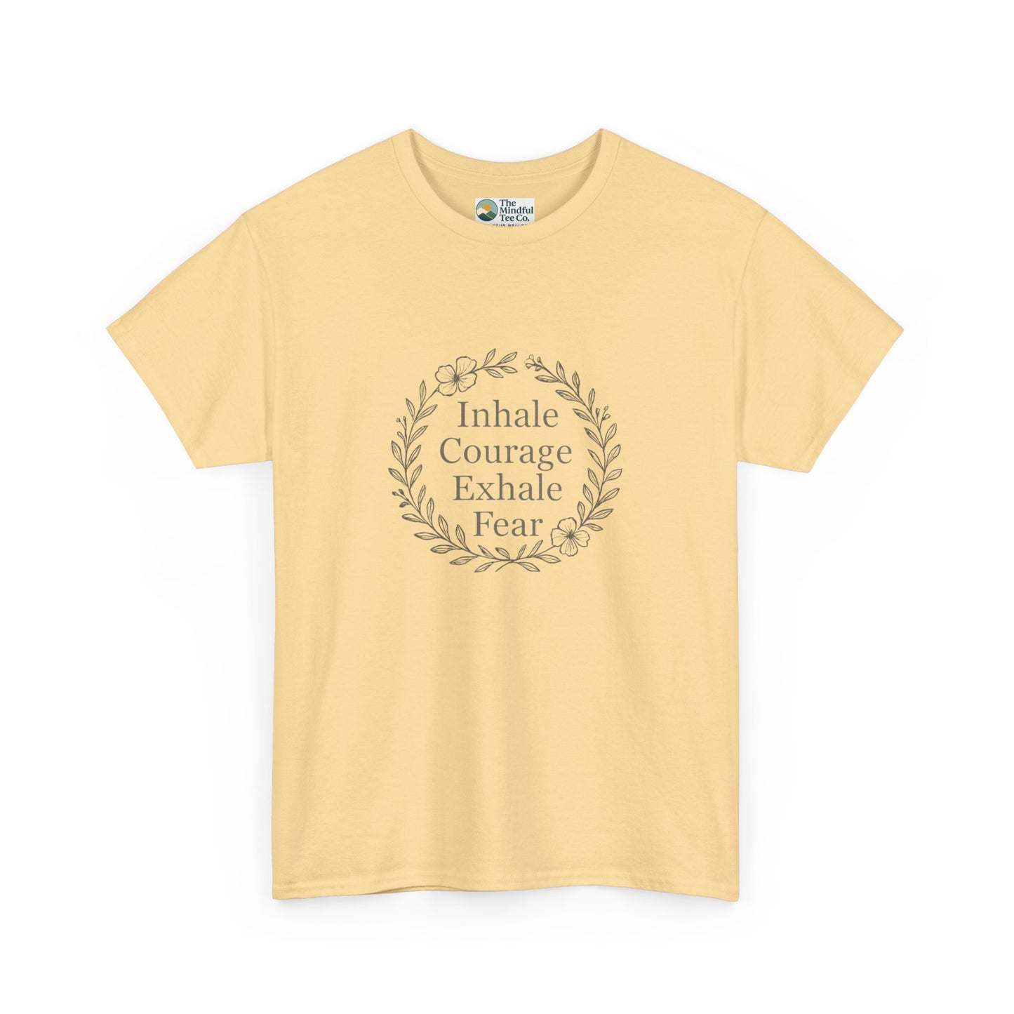 Inhale Courage, Exhale Fear T-Shirt – Inspirational Floral Tee