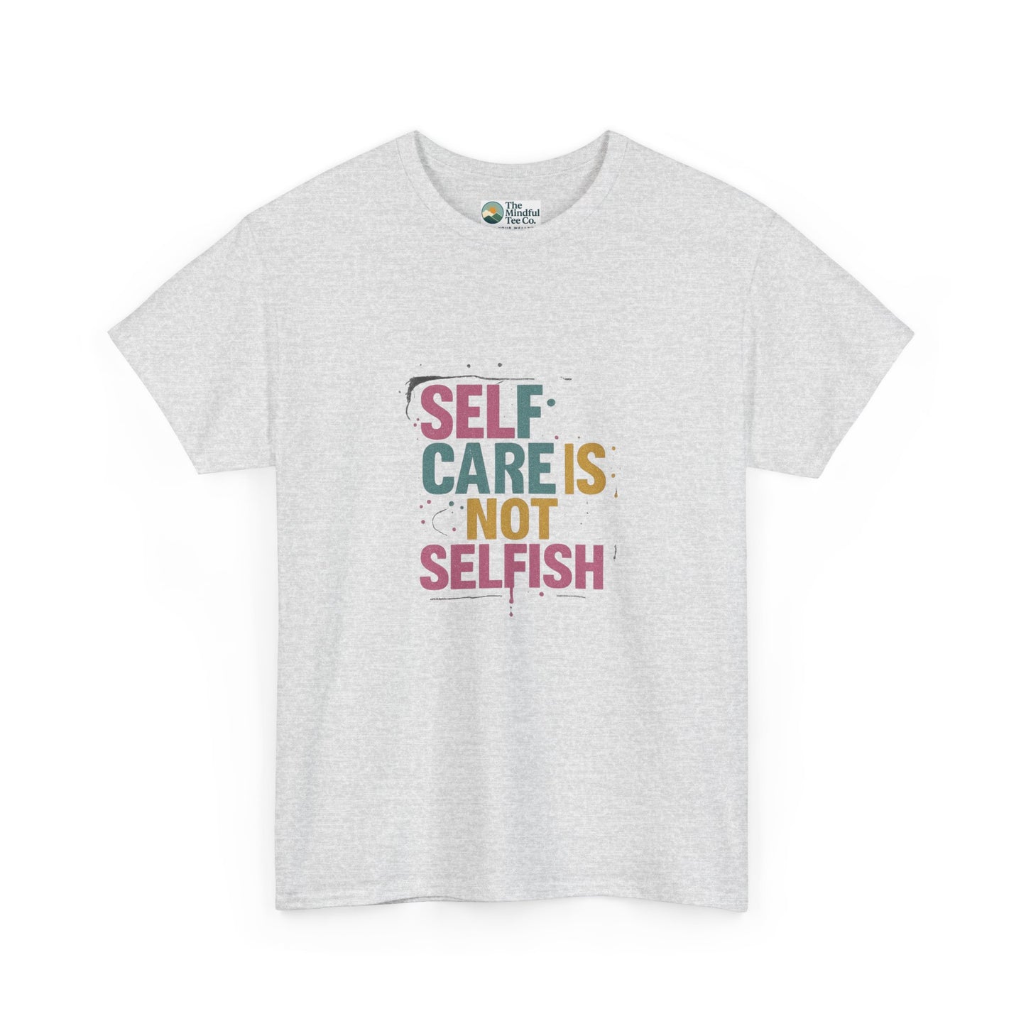 Self Care Is Not Selfish T-Shirt – Mental Health & Wellness Tee  Tee