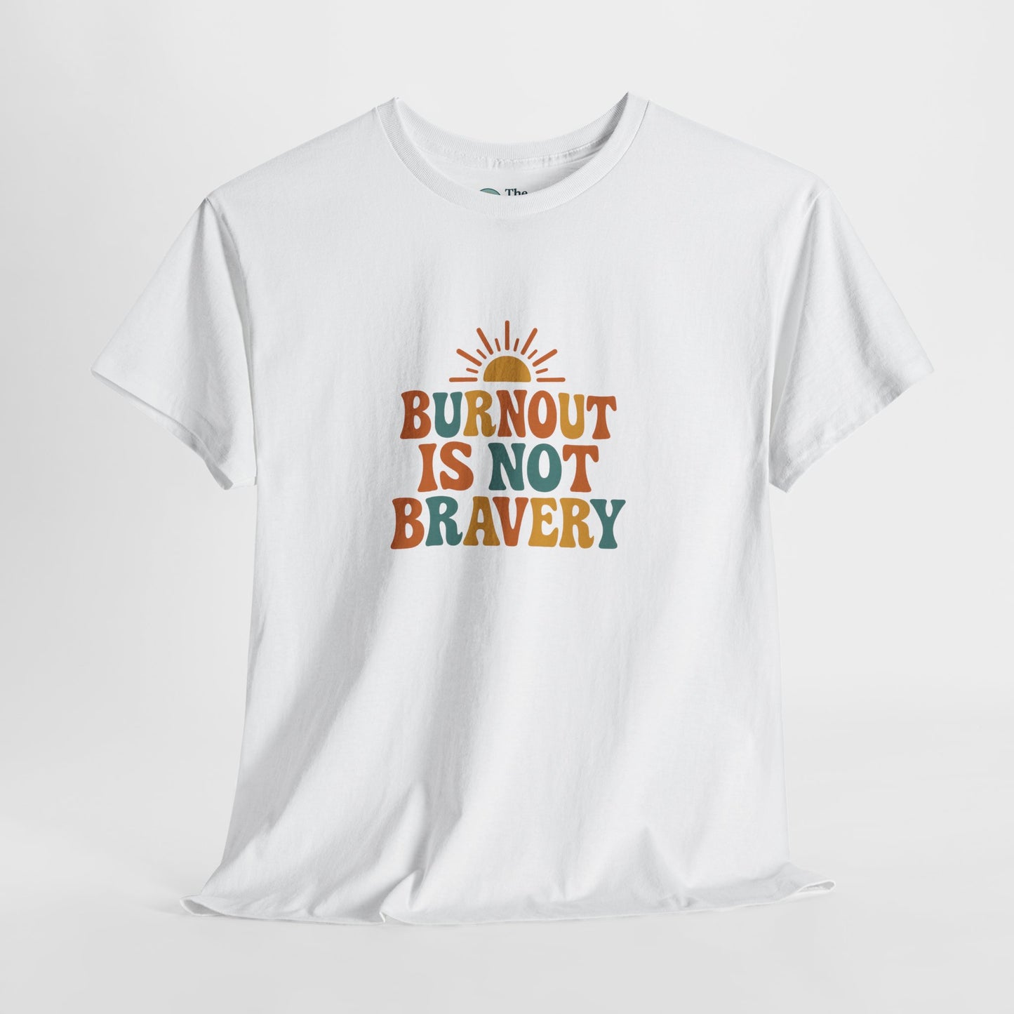 Burnout Is Not Bravery T-Shirt – Retro Mental Health Awareness Tee