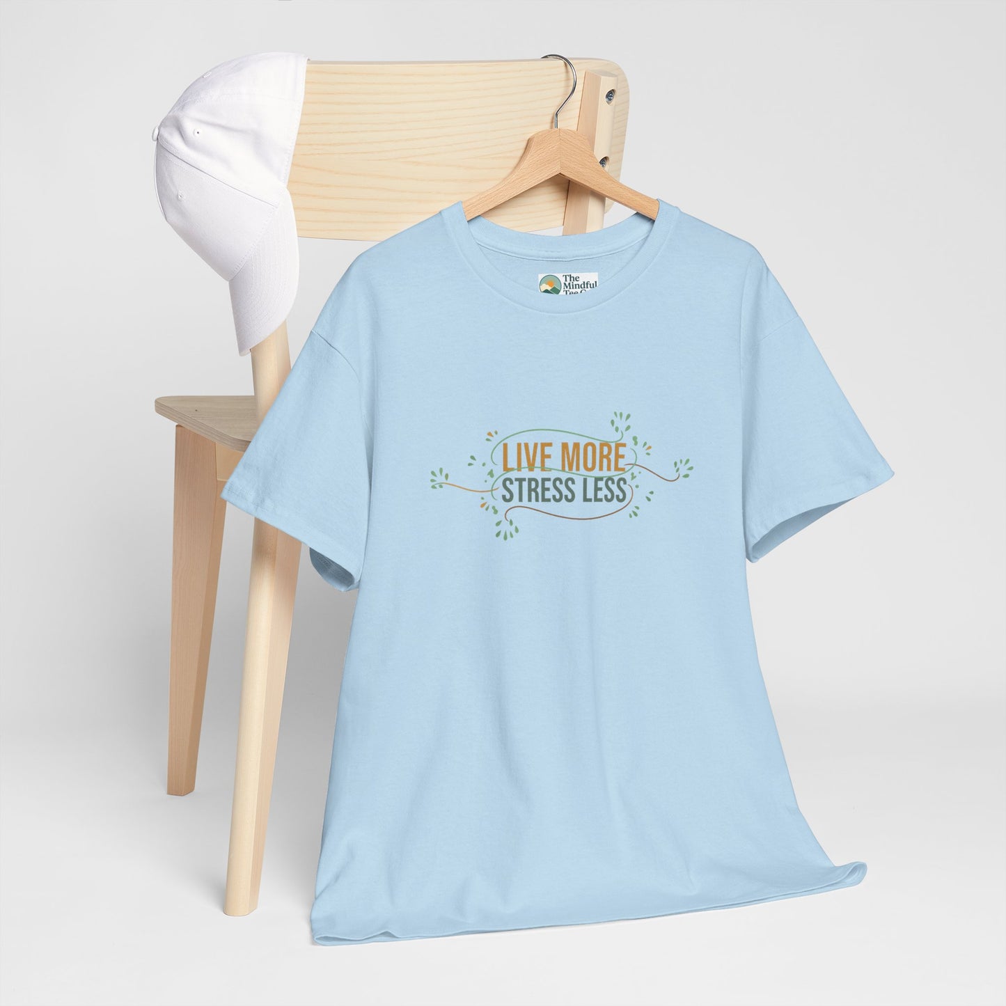 Live More, Stress Less T-Shirt – Positive Mental Health Tee