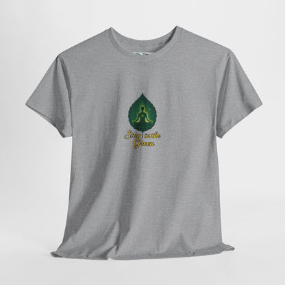 Stay in the Green T-Shirt – Mindful Meditation Tee