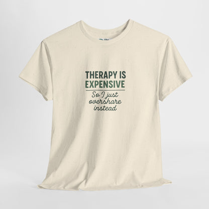 Therapy Is Expensive T-Shirt – Mental Health Humor Tee