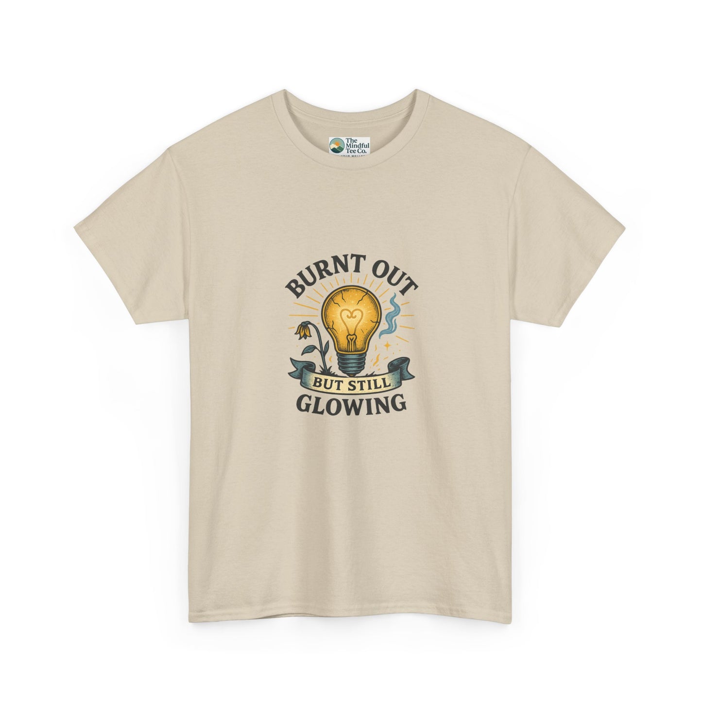 Burnt Out But Still Glowing T-Shirt – Resilience Tee