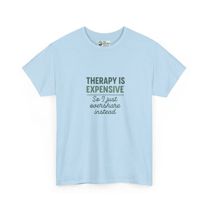 Therapy Is Expensive T-Shirt – Mental Health Humor Tee