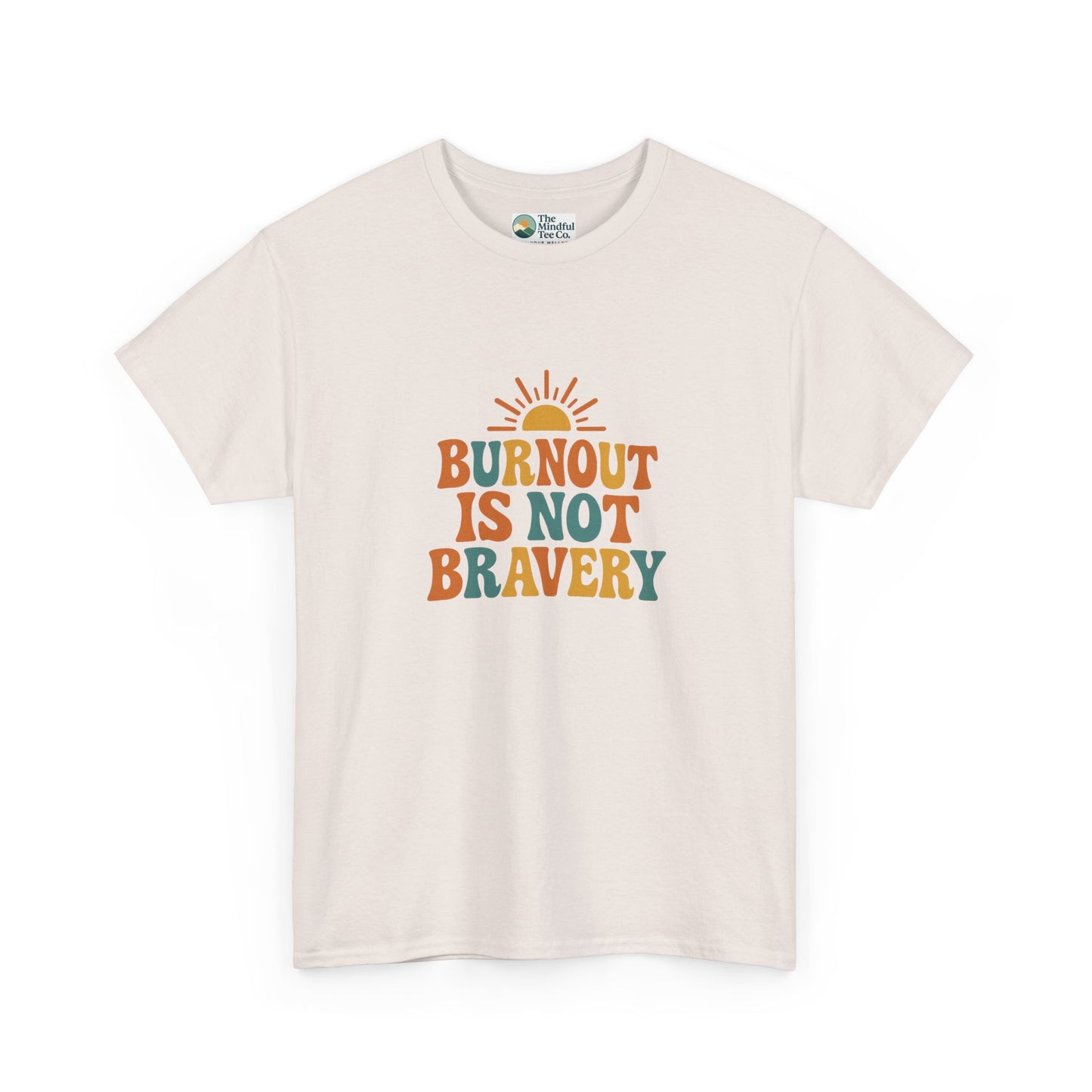 Burnout Is Not Bravery T-Shirt – Retro Mental Health Awareness Tee