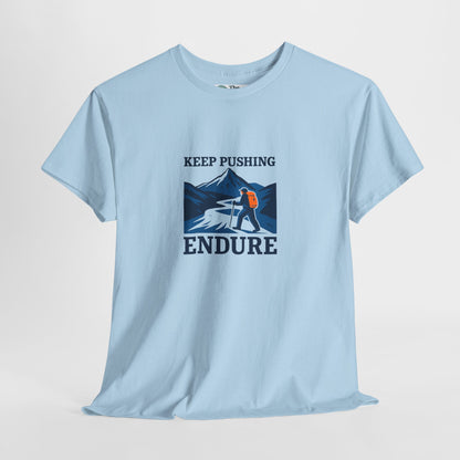 Keep Pushing Endure T-Shirt – Motivational Hiking Tee