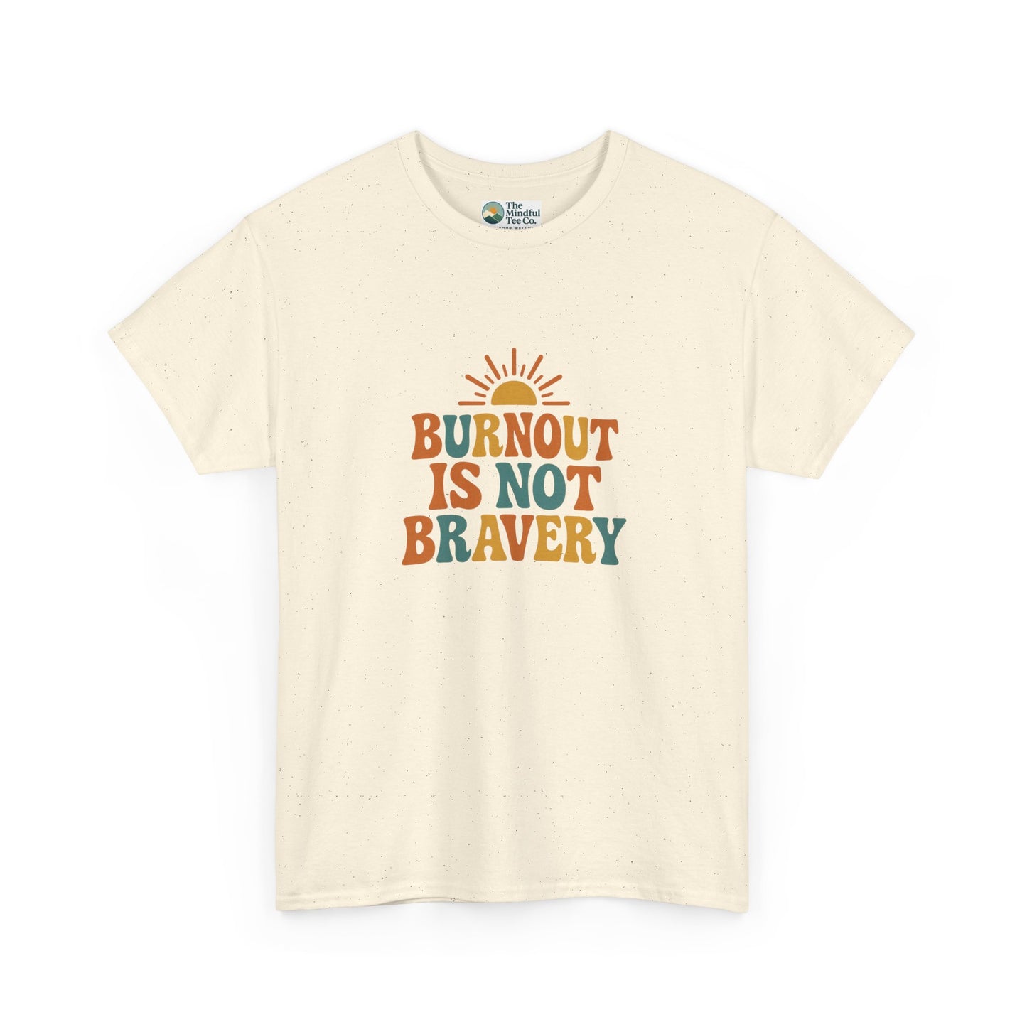 Burnout Is Not Bravery T-Shirt – Retro Mental Health Awareness Tee