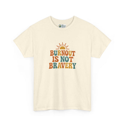 Burnout Is Not Bravery T-Shirt – Retro Mental Health Awareness Tee