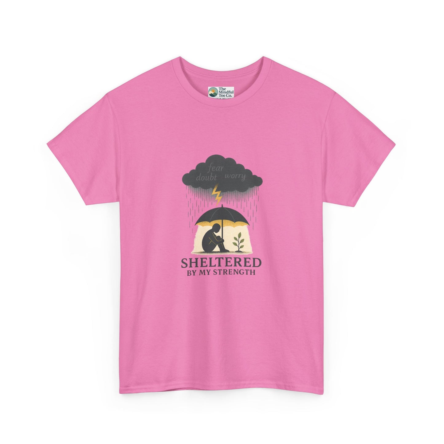 Sheltered By My Strength T-Shirt – Resilient Mental Health Tee