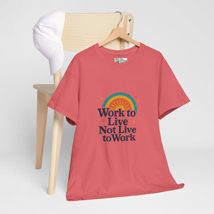Work to Live, Not Live to Work T-Shirt – Retro Balance & Self-Care