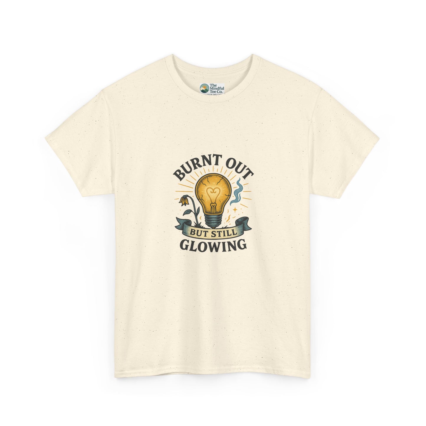 Burnt Out But Still Glowing T-Shirt – Resilience Tee