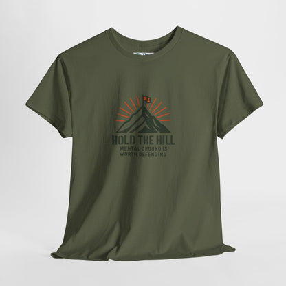 Hold The Hill T-Shirt – Mental Strength Tee