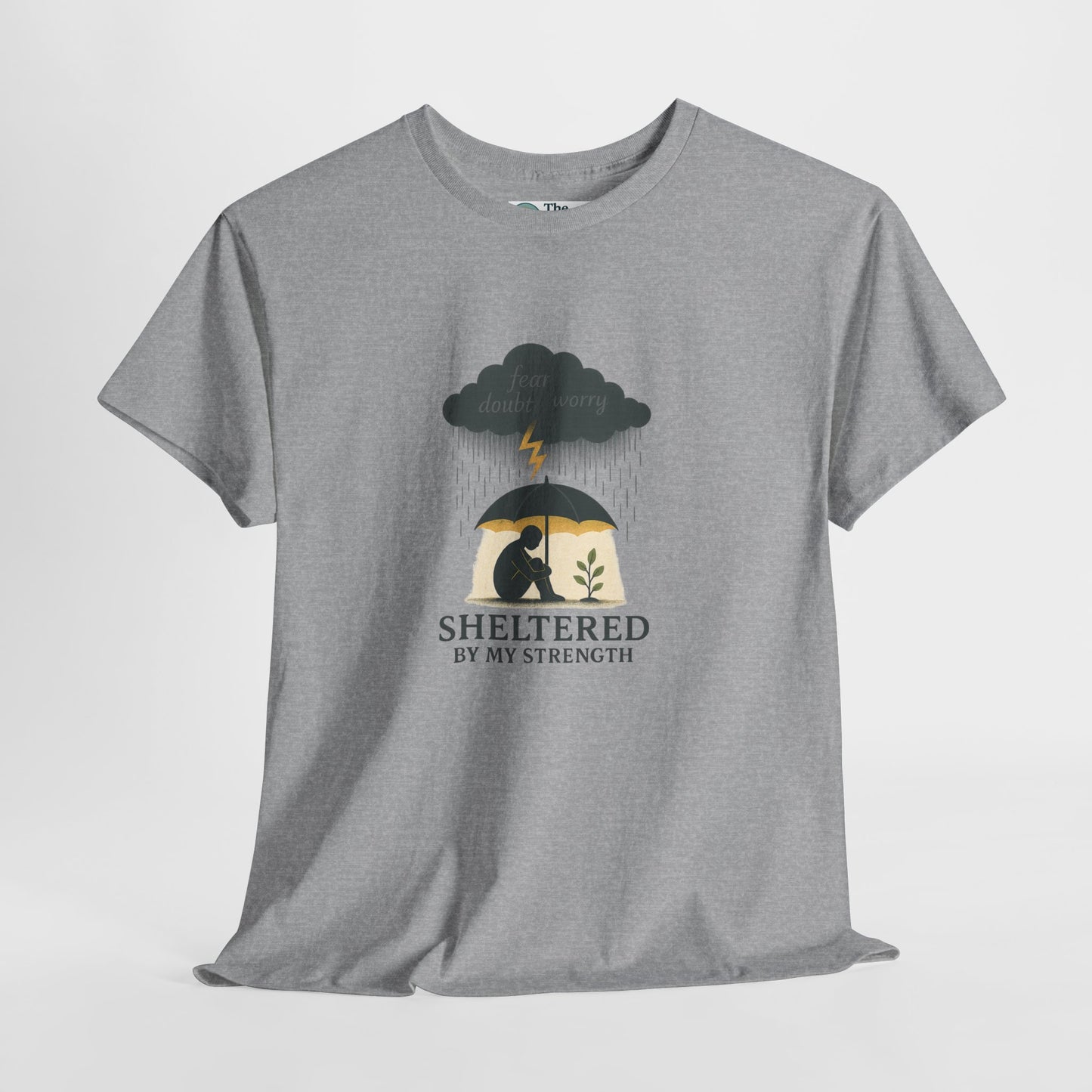 Sheltered By My Strength T-Shirt – Resilient Mental Health Tee