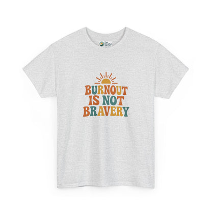 Burnout Is Not Bravery T-Shirt – Retro Mental Health Awareness Tee