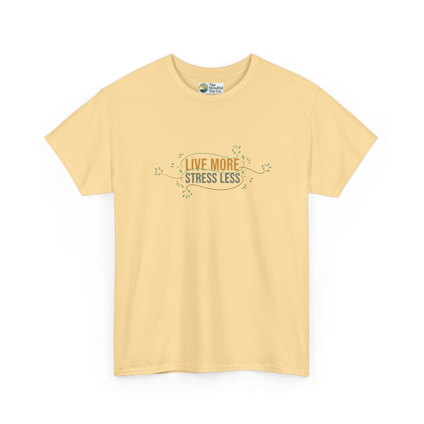 Live More, Stress Less T-Shirt – Positive Mental Health Tee