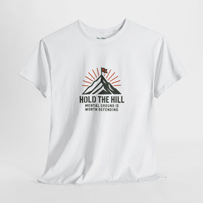 Hold The Hill T-Shirt – Mental Strength Tee