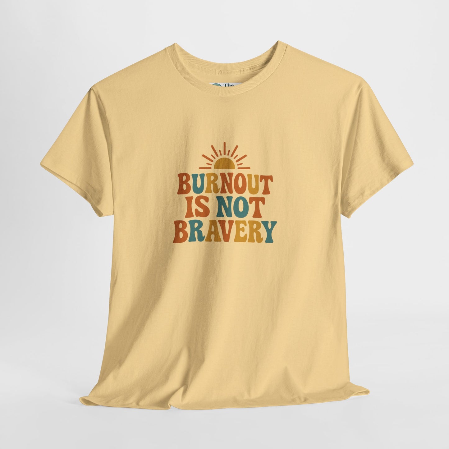 Burnout Is Not Bravery T-Shirt – Retro Mental Health Awareness Tee