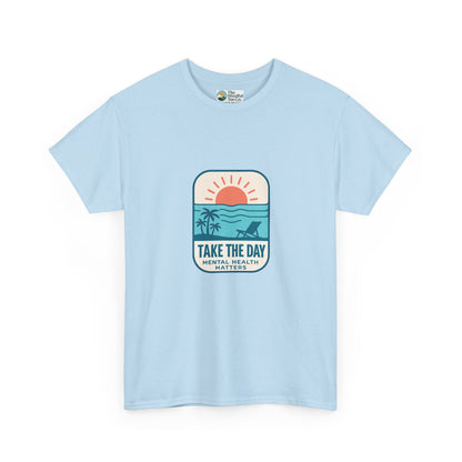 Take The Day T-Shirt – Mental Health Matters Beach Design