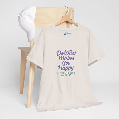 Do What Makes You Happy T-Shirt – Mental Health Matters  Tee