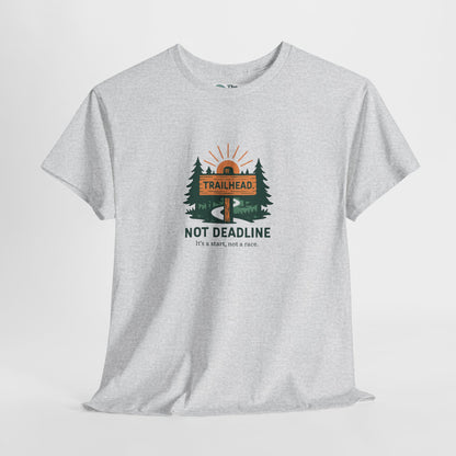 Trailhead Not Deadline T-Shirt – Mental Health Hiking Tee