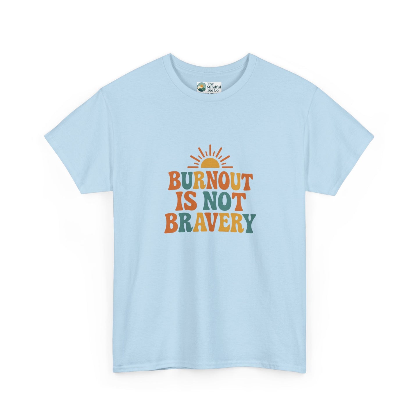 Burnout Is Not Bravery T-Shirt – Retro Mental Health Awareness Tee