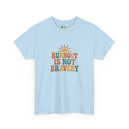Burnout Is Not Bravery T-Shirt – Retro Mental Health Awareness Tee