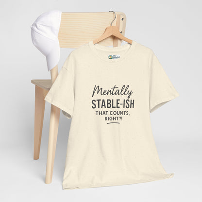 Mentally Stable-ish T-Shirt – Relatable Mental Health Tee