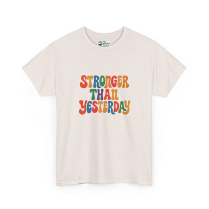 Stronger Than Yesterday T-Shirt – Retro Motivational Tee