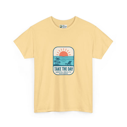 Take The Day T-Shirt – Mental Health Matters Beach Design