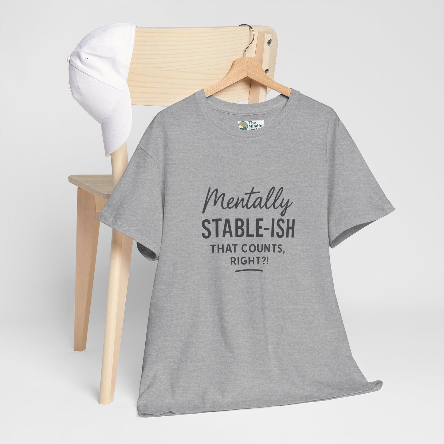 Mentally Stable-ish T-Shirt – Relatable Mental Health Tee