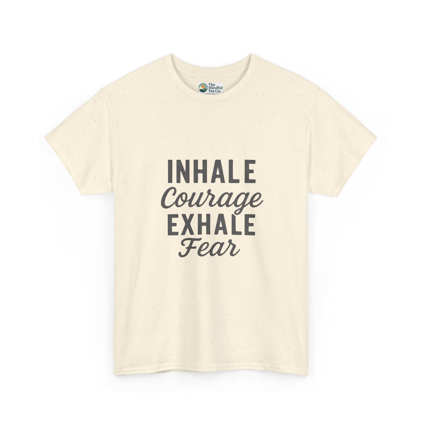 Inhale Courage, Exhale Fear T-Shirt – Mindful Affirmation Tee