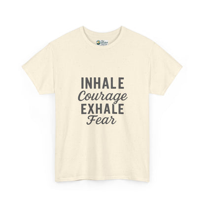 Inhale Courage, Exhale Fear T-Shirt – Mindful Affirmation Tee