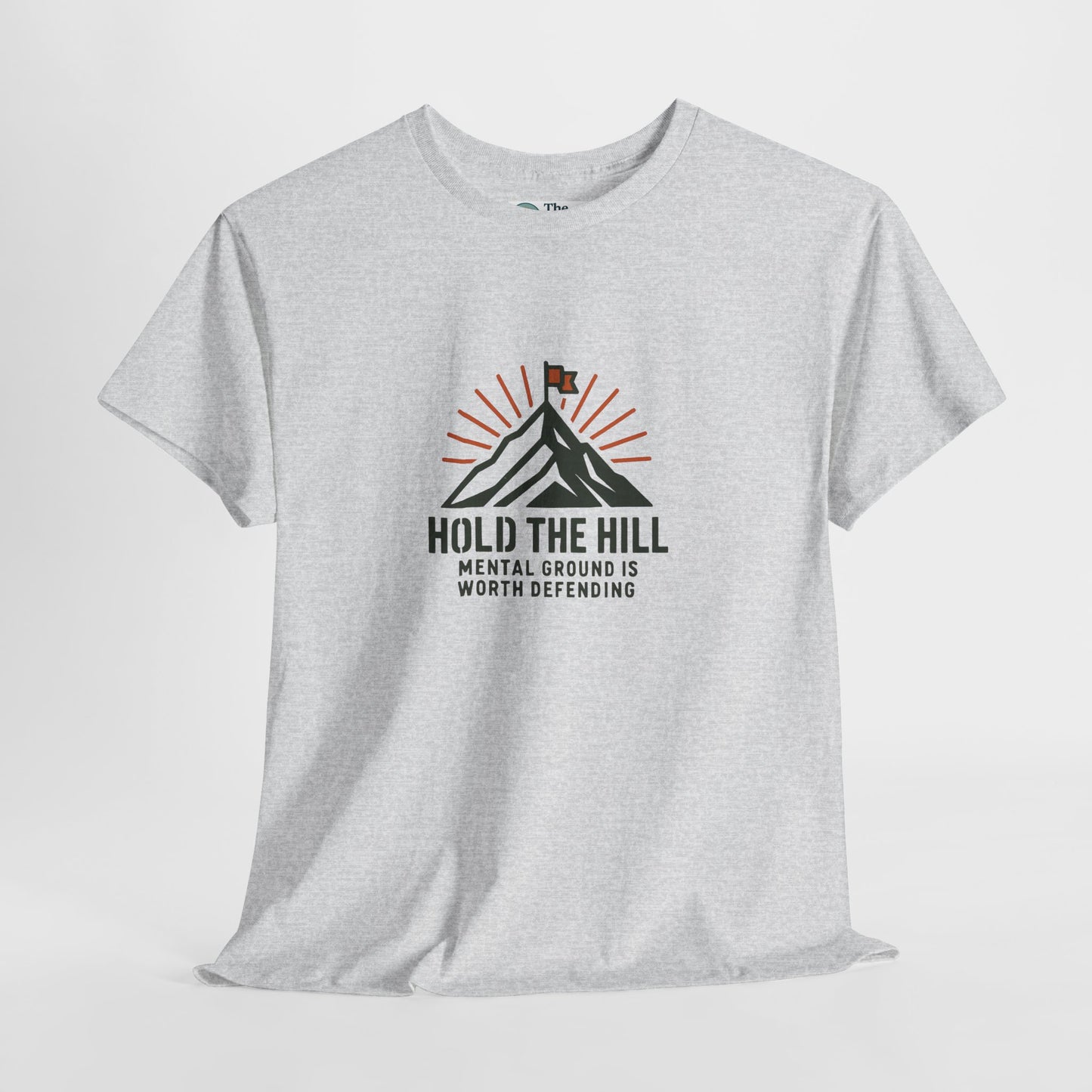 Hold The Hill T-Shirt – Mental Strength Tee