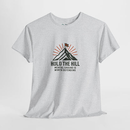 Hold The Hill T-Shirt – Mental Strength Tee