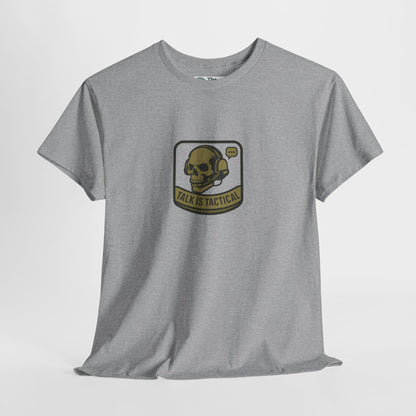 Talk Is Tactical T-Shirt – Military Communication & Resilience  Tee