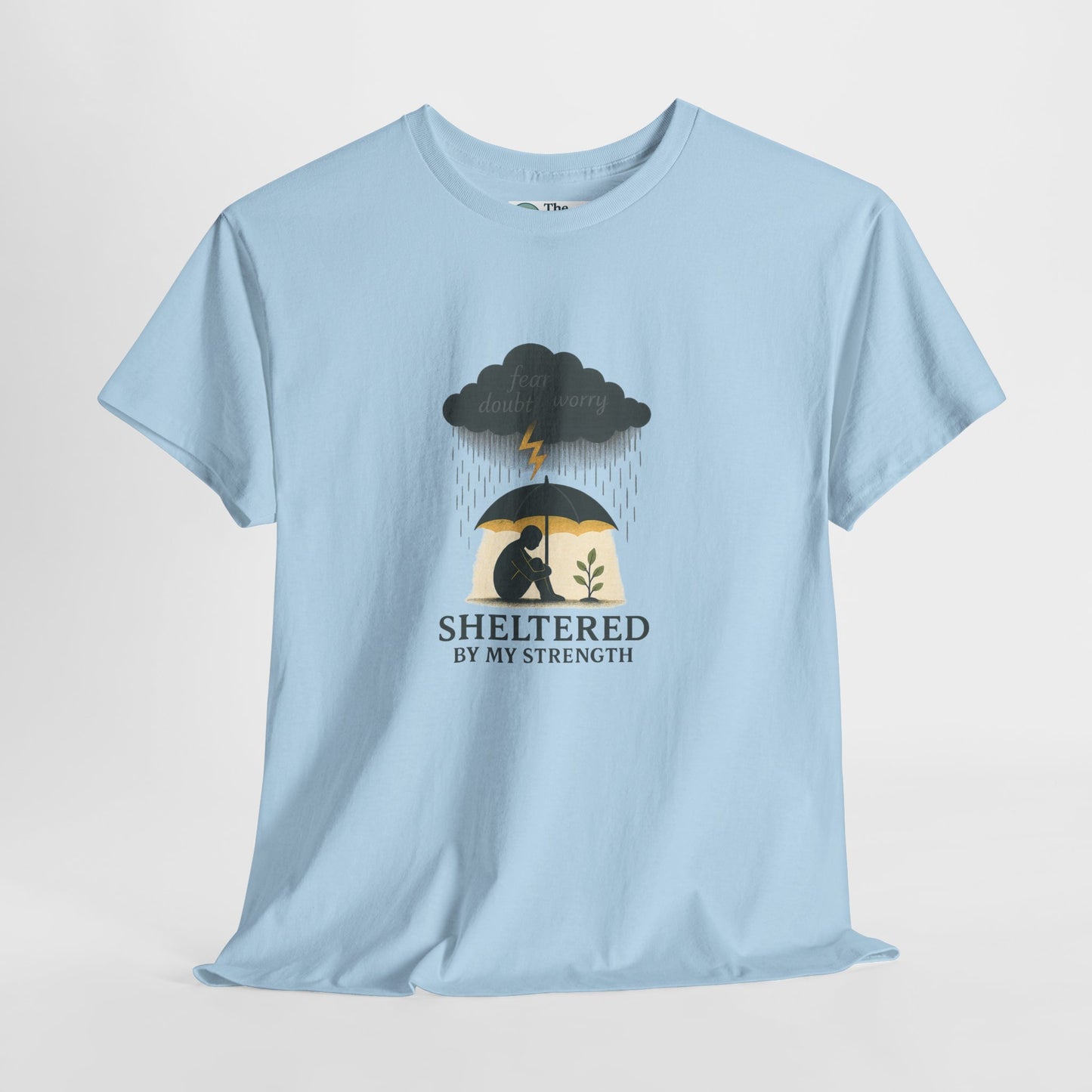 Sheltered By My Strength T-Shirt – Resilient Mental Health Tee