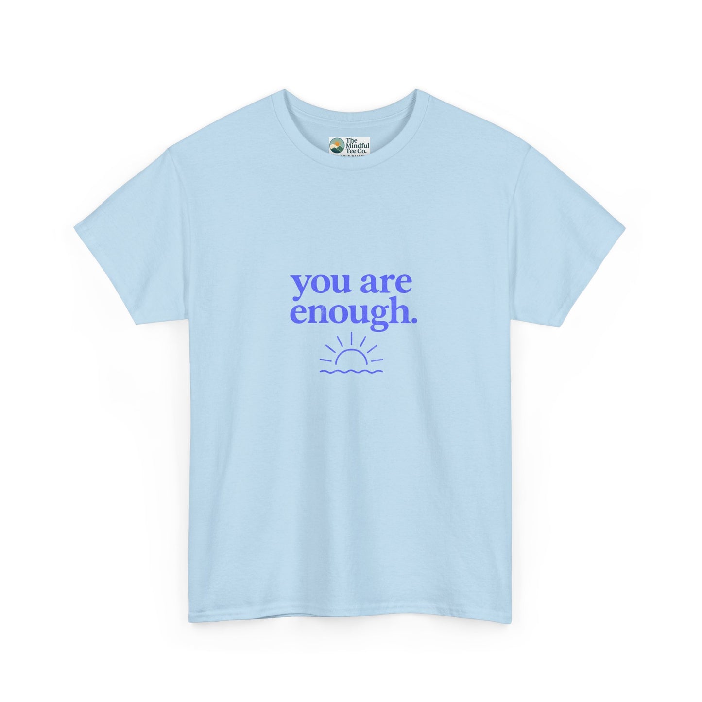 You Are Enough T-Shirt - Mental Health & Self-Worth  Tee
