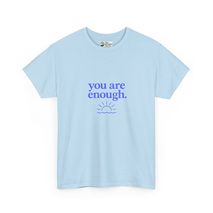 You Are Enough T-Shirt - Mental Health & Self-Worth  Tee