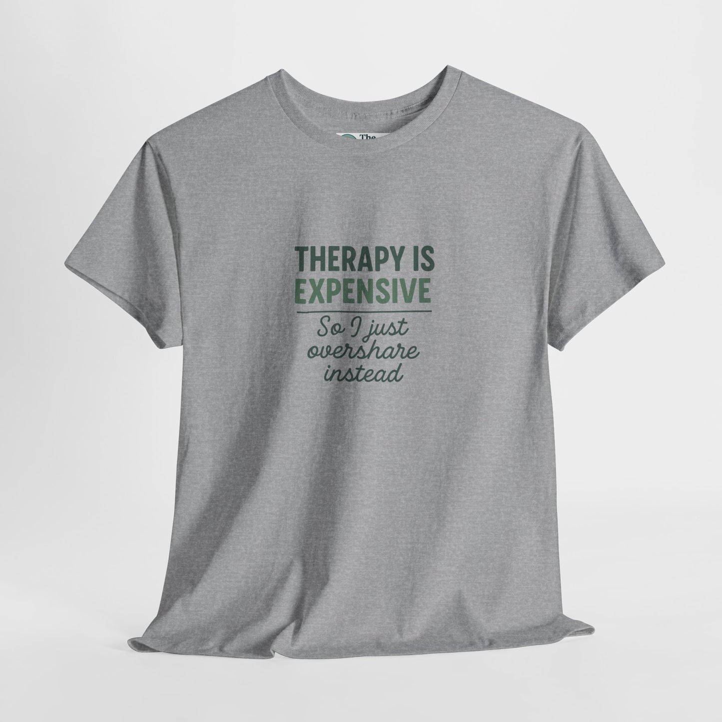 Therapy Is Expensive T-Shirt – Mental Health Humor Tee