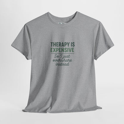 Therapy Is Expensive T-Shirt – Mental Health Humor Tee