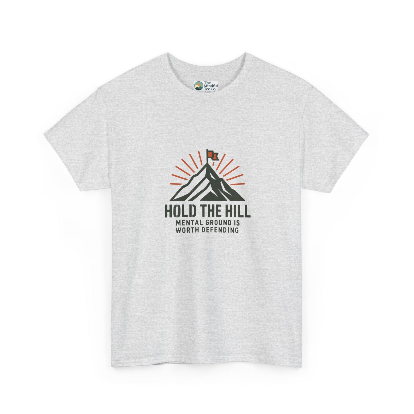 Hold The Hill T-Shirt – Mental Strength Tee