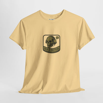 Talk Is Tactical T-Shirt – Military Communication & Resilience  Tee
