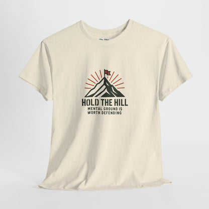 Hold The Hill T-Shirt – Mental Strength Tee