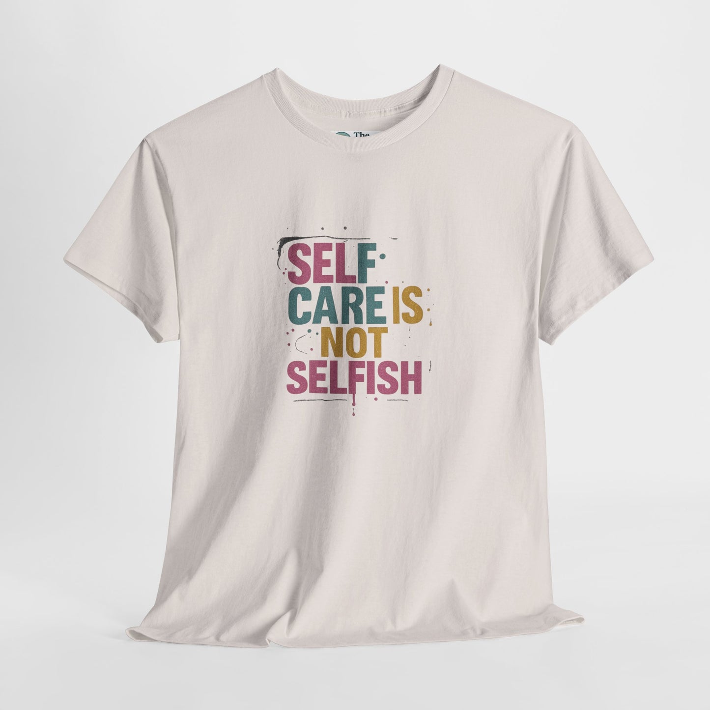 Self Care Is Not Selfish T-Shirt – Mental Health & Wellness Tee  Tee