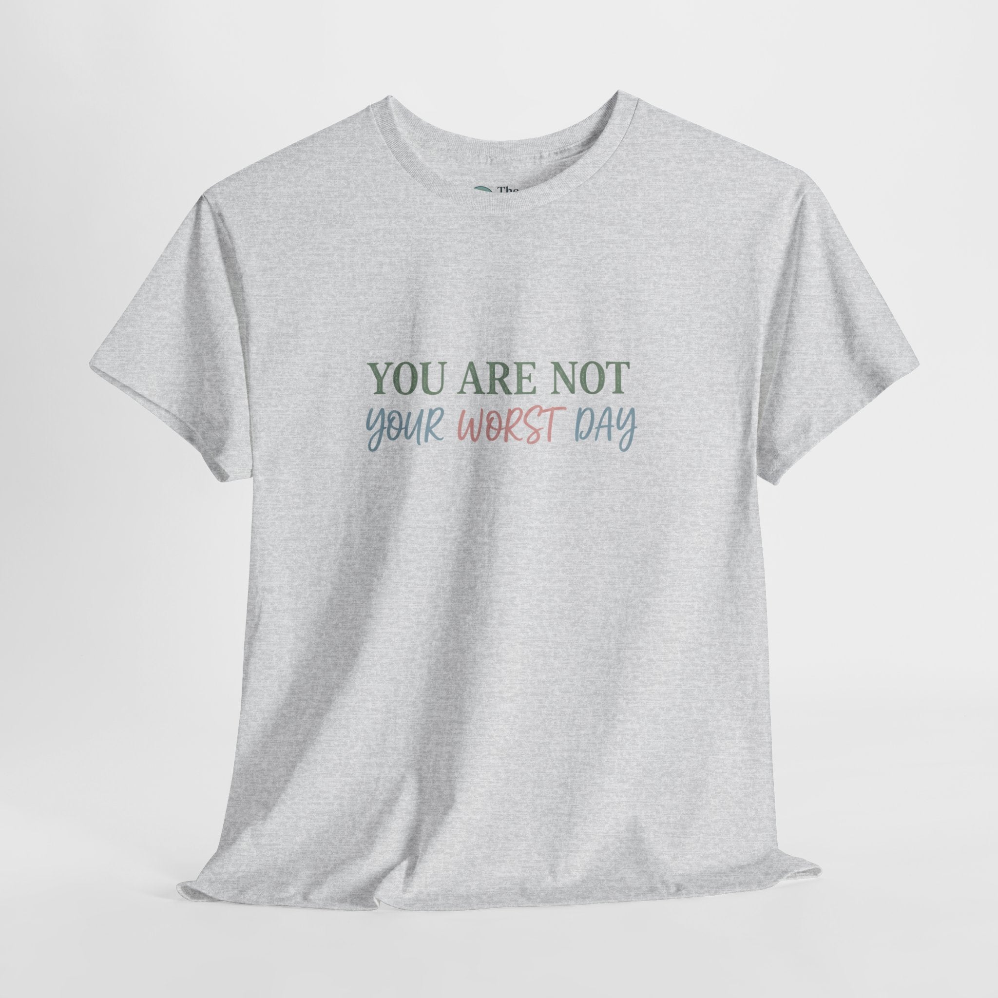 You Are Not Your Worst Day – Reminder Tee