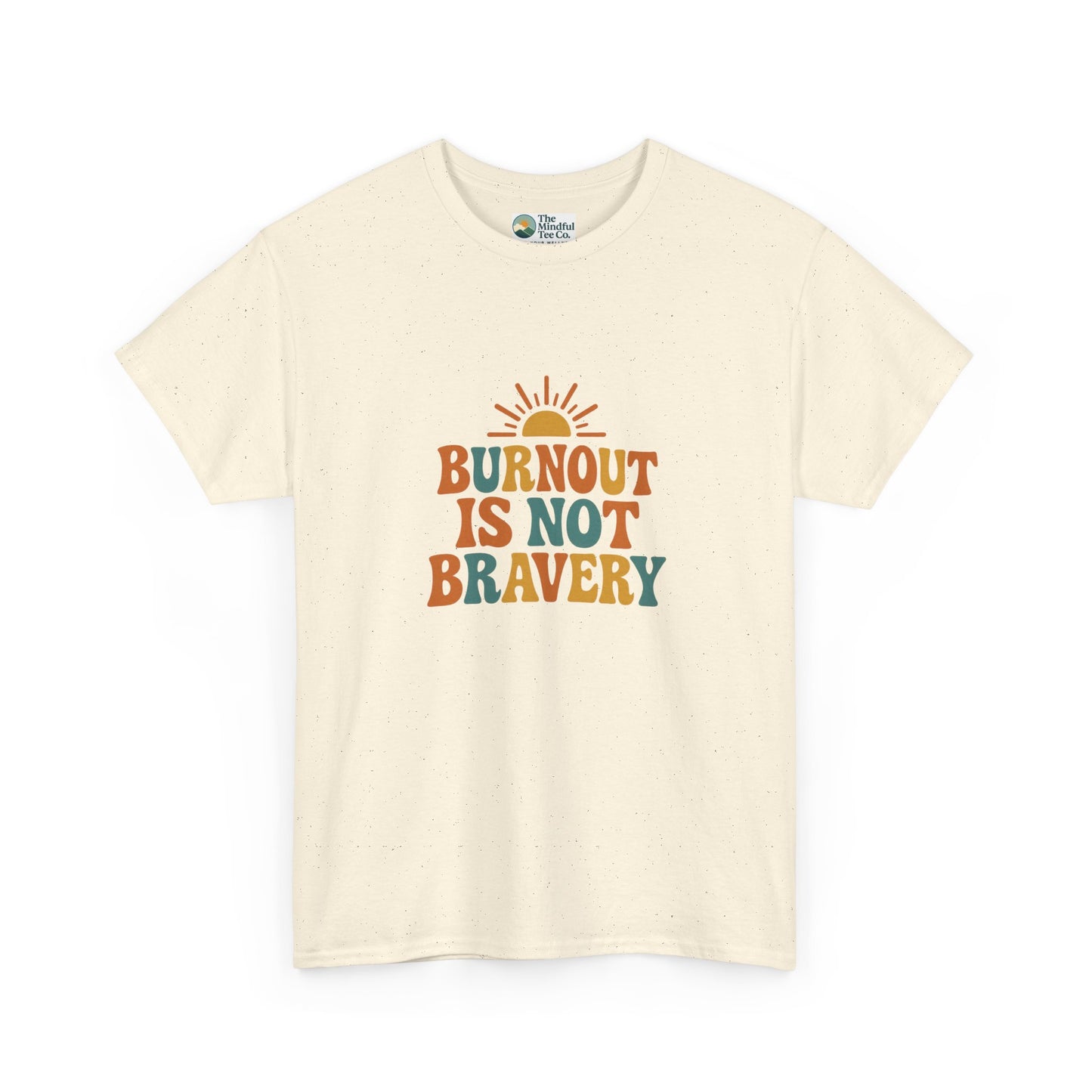 Burnout Is Not Bravery T-Shirt – Retro Mental Health Awareness Tee